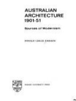 Australian architecture, 1901-51 : sources of modernism /
