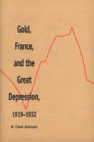Gold, France, and the Great Depression, 1919-1932 /
