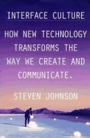Interface culture : how new technology transforms the way we create and communicate /