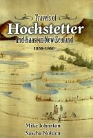 Travels of Hochstetter and Haast in New Zealand, 1858-60 /