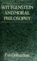 Wittgenstein and moral philosophy /