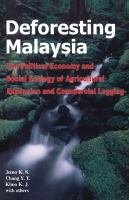 Deforesting Malaysia : the political economy and social ecology of agricultural expansion and commercial logging /