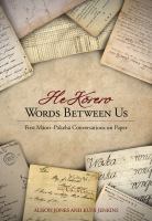 Words between us : first Māori-Pākehā conversations on paper = He kōrero /