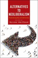 Alternatives to neoliberalism : towards equality and democracy.