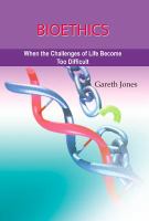 Bioethics : when the challenges of life become too difficult /