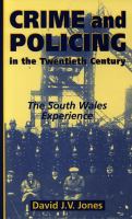 Crime and policing in the twentieth century : the South Wales experience /