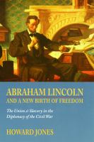 Abraham Lincoln and a new birth of freedom : the Union and slavery in the diplomacy of the Civil War /