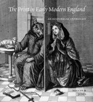 The print in early modern England : an historical oversight /