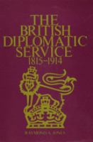 The British diplomatic service, 1815-1914 /