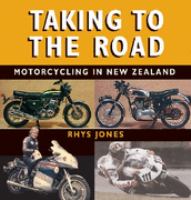 Taking to the road : motorcycling in New Zealand /