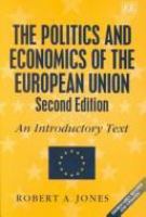 The politics and economics of the European Union : an introductory text /