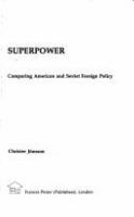 Superpower : comparing American and Soviet foreign policy /