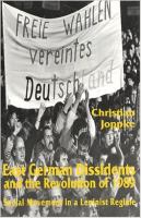 East German dissidents and the revolution of 1989 : social movement in a Leninist regime /