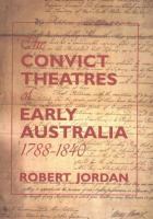 The convict theatres of early Australia, 1788-1840 /
