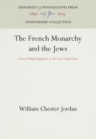 The French monarchy and the Jews : from Philip Augustus to the last Capetians /
