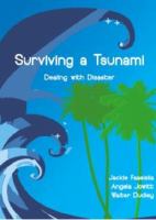 Surviving a tsunami : dealing with disaster : lessons from the Samoa Tsunami 29.09.09 /