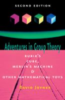 Adventures in group theory : Rubik's cube, Merlin's machine, and other mathematical toys /