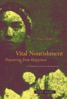 Vital nourishment : departing from happiness /