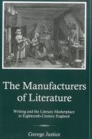 The manufacturers of literature : writing and the literary marketplace in eighteenth-century England /