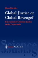 Global justice or global revenge? : international criminal justice at the crossroads : philosophical reflections on the principles of the international legal order published on the occasion of the thirtieth anniversary of the foundation of the International Progress Organization /