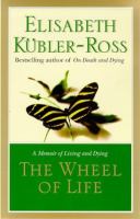 The wheel of life : a memoir of living and dying /