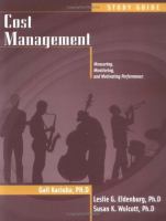 Study guide to accompany Cost management, measuring, monitoring and motivating performance /