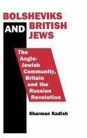 Bolsheviks and British Jews : the Anglo-Jewish community, Britain, and the Russian Revolution /