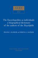 The Encyclopedists as individuals : a biographical dictionary of the authors of the Encyclopedie /