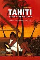 Tahiti beyond the postcard : power, place, and everyday life /