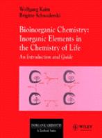 Bioinorganic chemistry : inorganic elements in the chemistry of life : an introduction and guide /
