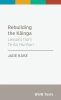 Rebuilding the kāinga : lessons from te ao hurihuri /