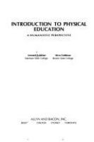 Introduction to physical education : a humanistic perspective /