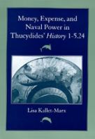 Money, expense, and naval power in Thucydides' History 1-5.24 /