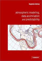 Atmospheric modeling, data assimilation, and predictability /