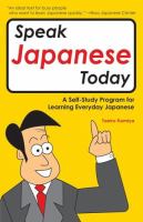Speak Japanese today : a self-study program for learning everyday Japanese /
