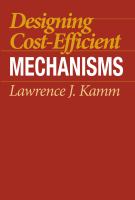 Designing cost-efficient mechanisms : minimum constraint design, designing with commercial components, and topics in design engineering /