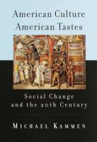 American culture, American taste : social change and the 20th century /