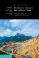 International investment law and legal theory : expropriation and the fragmentation of sources /