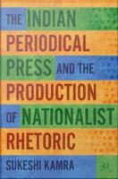 The Indian periodical press and the production of nationalist rhetoric