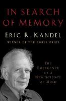 In search of memory : the emergence of a new science of mind /