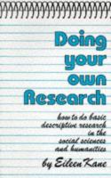 Doing your own research : basic descriptive research in the social sciences and humanities /