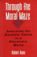 Through the moral maze : searching for absolute values in a pluralistic world /