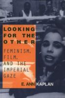 Looking for the other : feminism and the imperial gaze /