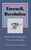 Farewell, Revolution : the historians' feud : France, 1789/1989 /