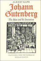 Johann Gutenberg : the man and his invention /