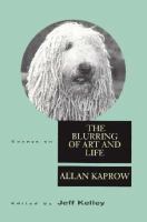 Essays on the blurring of art and life /