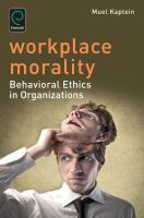 Workplace morality : behavioral ethics in organizations /