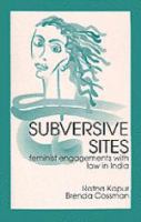 Subversive sites : feminist engagements with law in India /