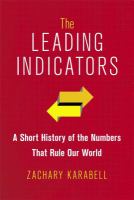 The leading indicators : a short history of the numbers that rule our world /