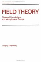 Field theory : classical foundations and multiplicative groups /